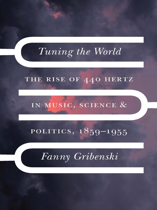 Title details for Tuning the World by Fanny Gribenski - Available